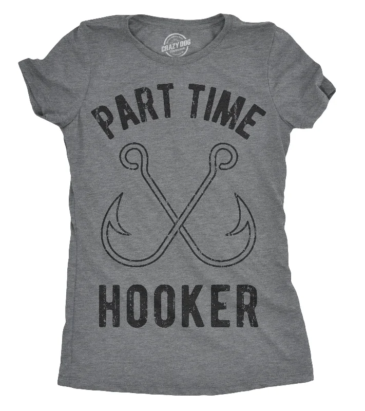 Pocketed Women T Shirt for Added FunctionalityPart Time Hooker Women's T Shirt